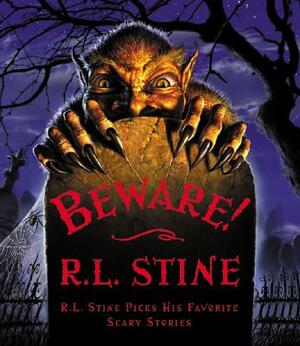 Beware!: R.L. Stine Picks His Favorite Scary Stories by R.L. Stine