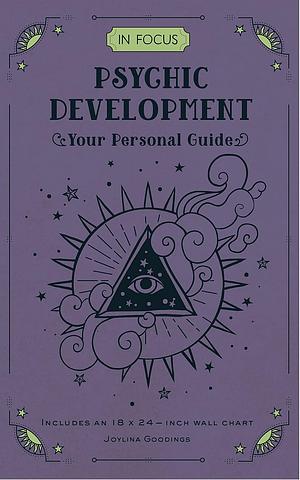 In Focus Psychic Development: Your Personal Guide by Joylina Goodings, Joylina Goodings