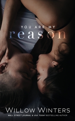 You Are My Reason by Willow Winters