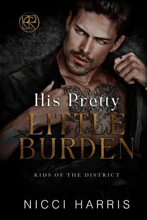 His Pretty Little Burden by Nicci Harris