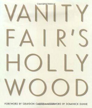 Vanity Fair's Hollywood by Vanity Fair, David Friend, Dominick Dunne