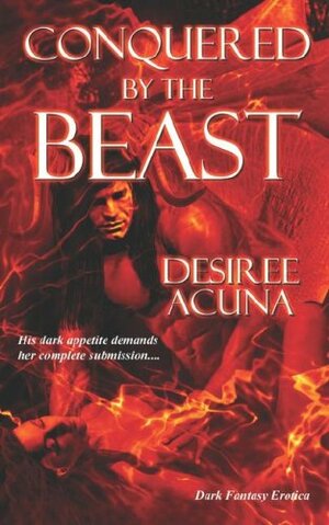 Conquered by the Beast by Desiree Acuna