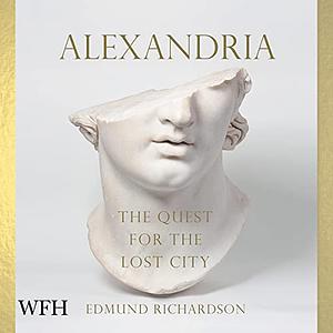 Alexandria: The Quest for the Lost City by Edmund Richardson