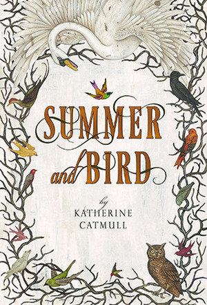 Summer and Bird by Katherine Catmull