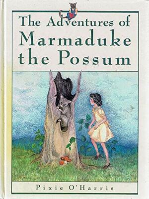 The Adventures of Marmaduke the Possum by Pixie O'Harris