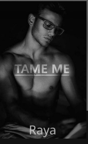 Tame me by SillyLilByatch