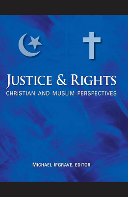 Justice and Rights: Christian and Muslim Perspectives: A Record of the Fifth "Building Bridges" Seminar Held in Washington, D.C., March 27 by 