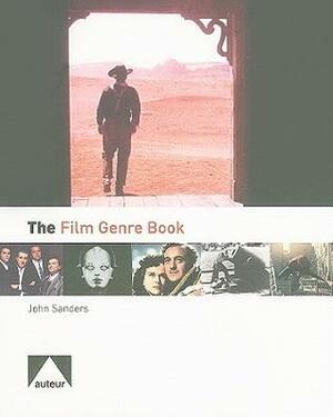 The Film Genre Book by John Sanders
