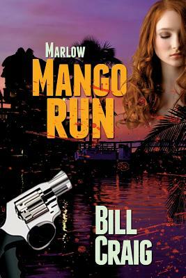 Marlow: Mango Run by Bill Craig