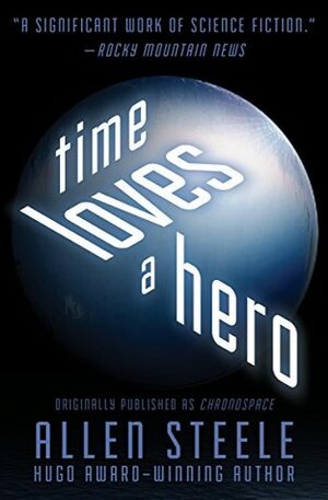 Time Loves a Hero by Allen M. Steele