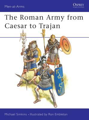 The Roman Army from Caesar to Trajan by Michael Simkins