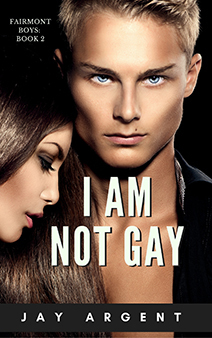 I am Not Gay by Jay Argent