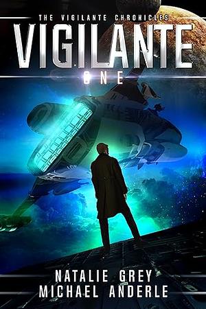 Vigilante by Natalie Grey, Michael Anderle