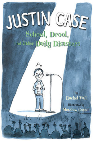 School, Drool, and Other Daily Disasters by Matthew Cordell, Rachel Vail