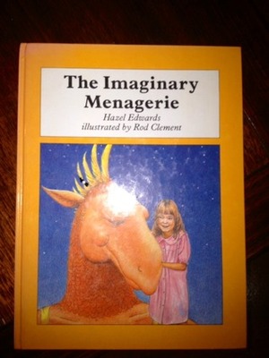 The Imaginary Menagerie by Hazel Edwards, Rod Clement