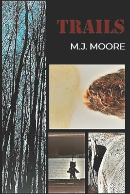 Trails by M. J. Moore