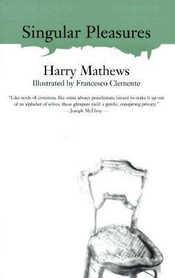 Singular Pleasures by Francesco Clemente, Harry Mathews