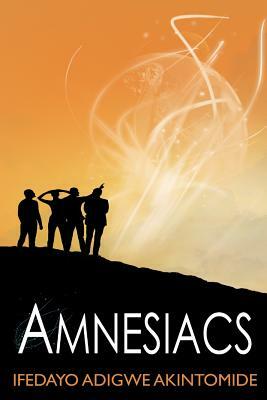 Amnesiacs by Ifedayo Adigwe Akintomide