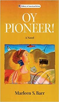 Oy Pioneer! by Marleen S. Barr