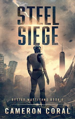 Steel Siege by Cameron Coral