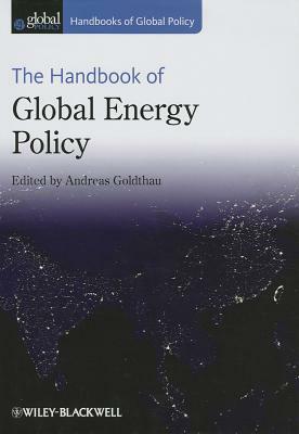 The Handbook of Global Energy Policy by 