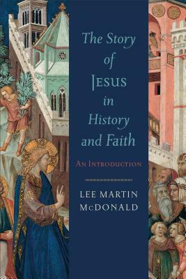 Story of Jesus in History and Faith by Daniel J. Estes