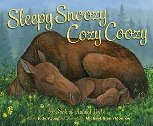 Sleepy Snoozy Cozy Coozy: A Book of Animal Beds by Michael Glenn Monroe, Judy Young