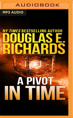 A Pivot in Time by Douglas E. Richards