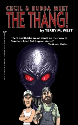 Cecil and Bubba meet the Thang! by Terry M. West