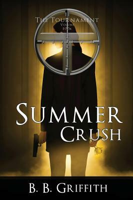 Summer Crush (The Tournament, #4) by B. B. Griffith