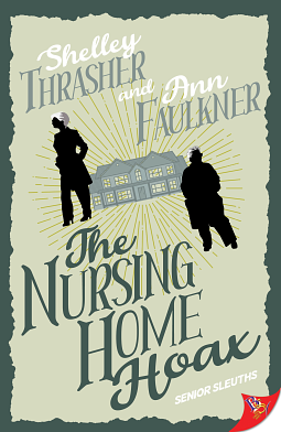 The Nursing Home Hoax by Ann Faulkner, Shelley Thrasher