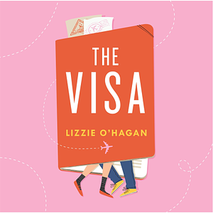 The Visa by Lizzie O'Hagan