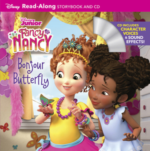 Fancy Nancy Read-Along Storybook and CD: Bonjour Butterfly by Disney Books