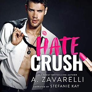 Hate Crush by A. Zavarelli