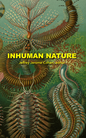 Inhuman Nature by Jeffrey Jerome Cohen