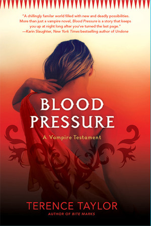 Blood Pressure: A Vampire Testament by Terence Taylor