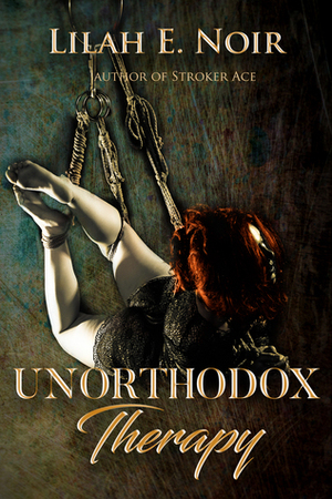 Unorthodox Therapy by Lilah E. Noir