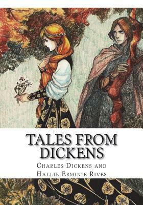 Tales from Dickens by Charles Dickens, Hallie Erminie Rives