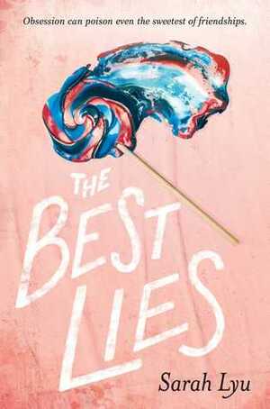 The Best Lies by Sarah Lyu