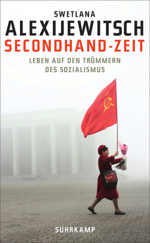 Secondhand-Zeit: Leben auf den Trümmern des Sozialismus by Svetlana Alexiévich, Swetlana Alexijewitsch