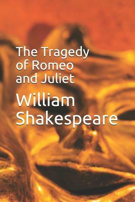 The Tragedy of Romeo and Juliet by William Shakespeare