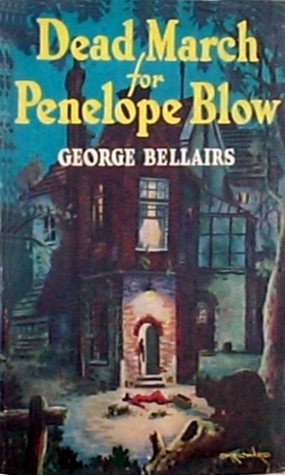 Dead March for Penelope Blow by George Bellairs