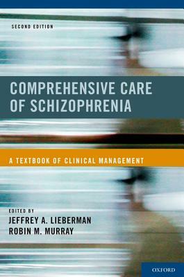 Comprehensive Care of Schizophrenia: A Textbook of Clinical Management by 