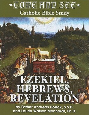 Ezekiel, Hebrews, Revelation by Andreas Hoeck, Laurie Watson Manhardt