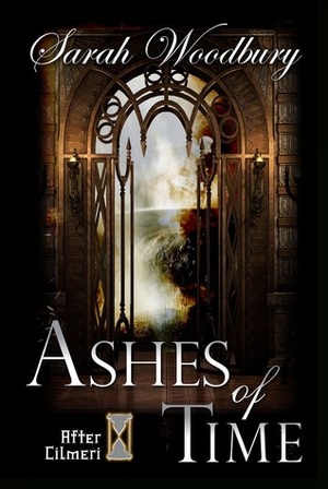 Ashes of Time by Sarah Woodbury