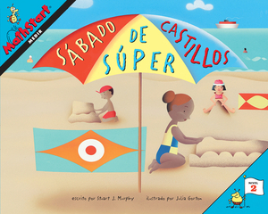 Sábado de Súper Castillos: Super Sand Castle Saturday (Spanish Edition) by Stuart J. Murphy