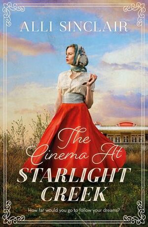 The Cinema at Starlight Creek by Alli Sinclair