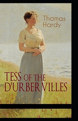 Tess of the d'Urbervilles Annotated by Thomas Hardy