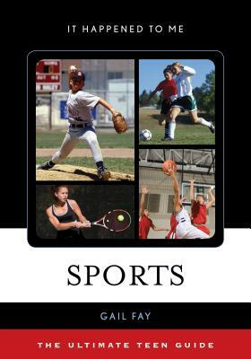 Sports: The Ultimate Teen Guide by Gail Fay