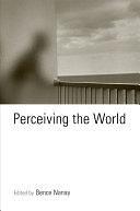 Perceiving the World by Bence Nanay